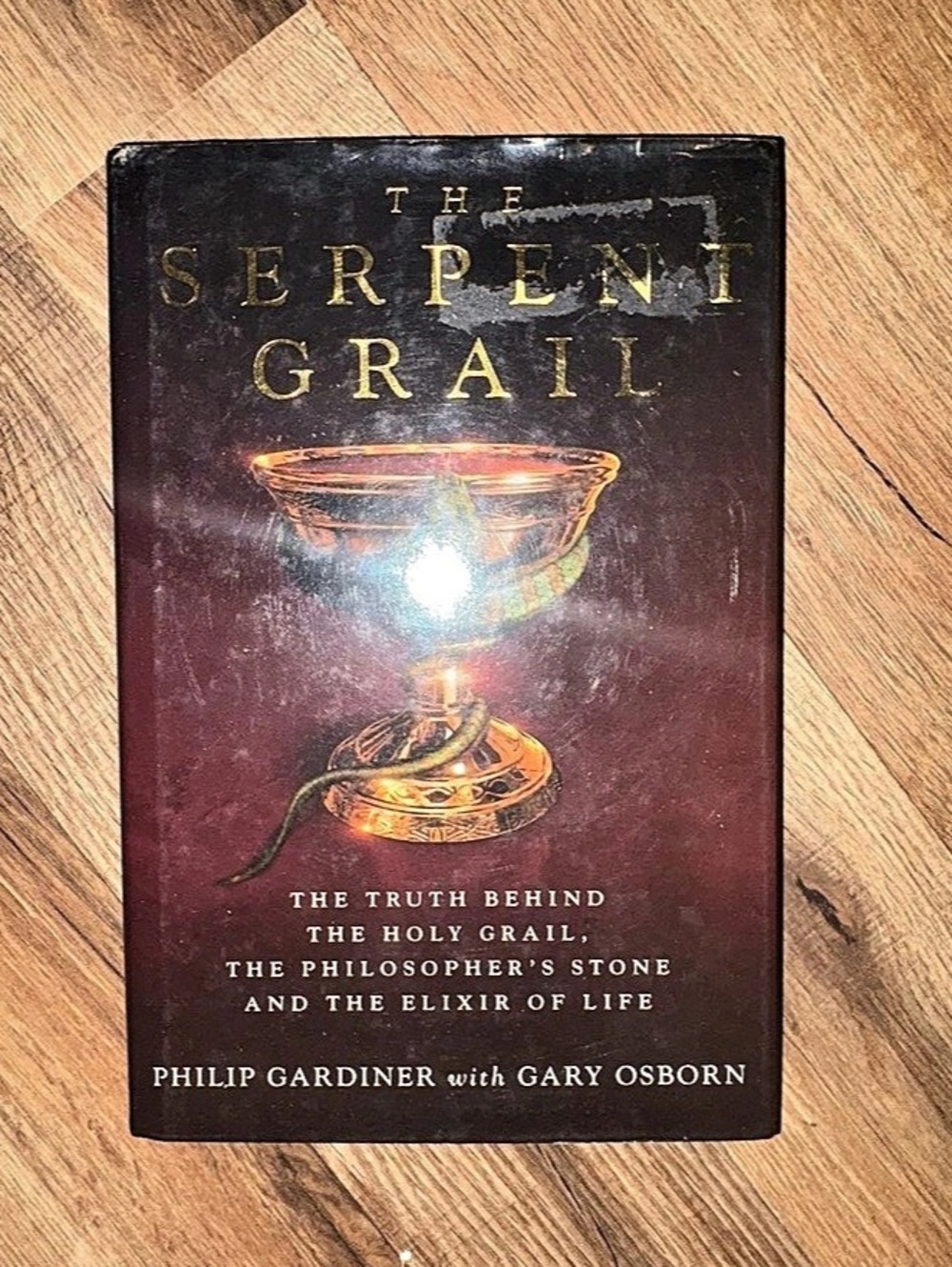 The Serpent Grail: The Truth Behind the Holy Grail by Philip Gardiner